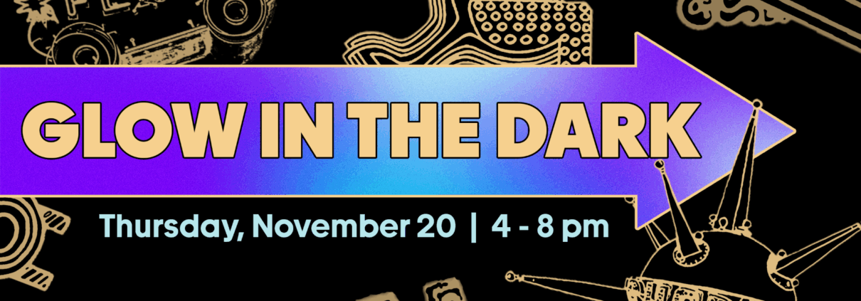 Glow in the Dark! Evening Hours at the ASM