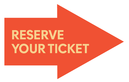Orange arrow button with pale yellow text that reads, "Reserve Your Ticket"