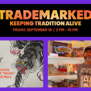 Trademarked: Keeping Tradition Alive, September 18 from 2 - 10pm
